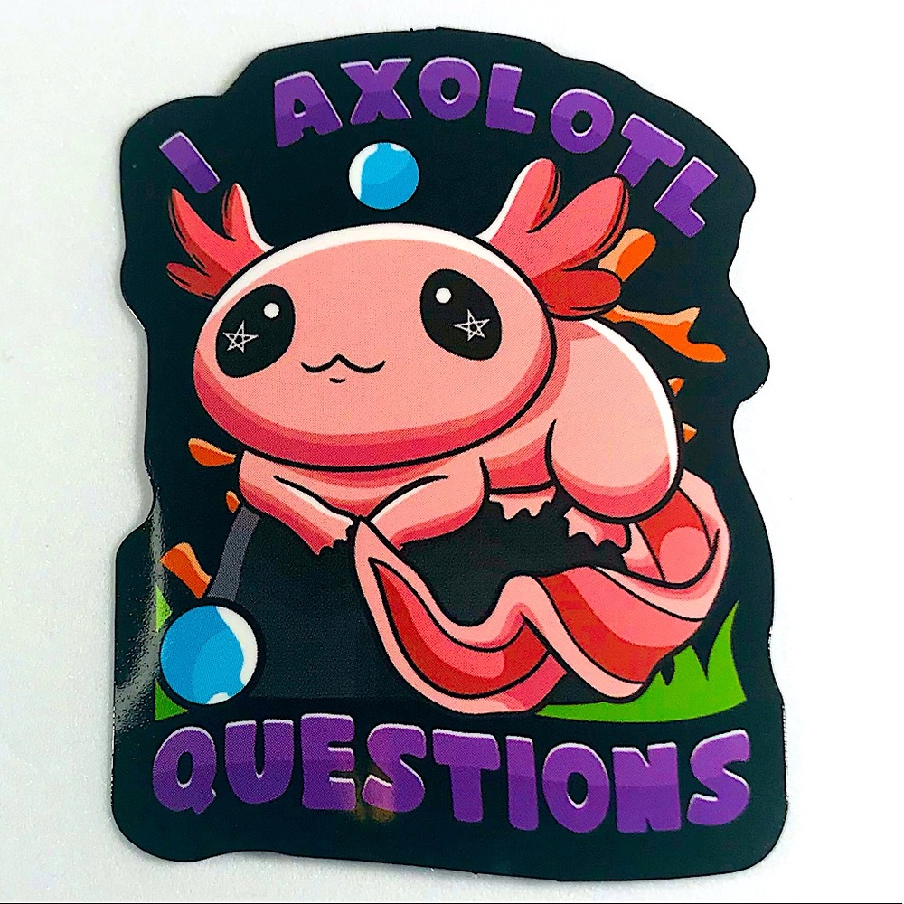 I Have Questions Axolotl Crazy Trending WaterProof Single Decor Accent Sticker